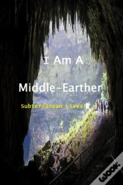 Capa do artigo I Am A Middle-Earther - Subterranean Lives!