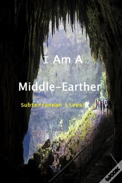 Capa do artigo I Am A Middle-Earther - Subterranean Lives!