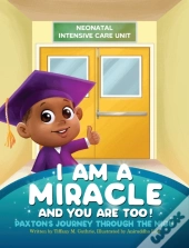 I Am A Miracle And You Are Too!