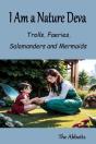 I Am A Nature Deva - Trolls, Faeries, Salamanders And Mermaids - Preview