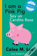 I Am A Pink Pig / Soy Un Cerdito Rosa