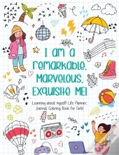 I Am A Remarkable. Marvelous. Exquisite Me! - Coloring Book
