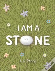 I Am A Stone