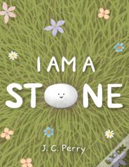 I Am A Stone