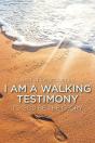 I Am A Walking Testimony - Preview
