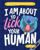 I Am About To Lick Your Human