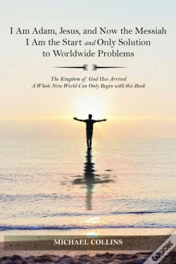 Capa do artigo I Am Adam, Jesus, And Now The Messiah I Am The Start And Only Solution To Worldwide Problems