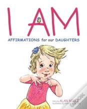 I Am, Affirmations For Our Daughters