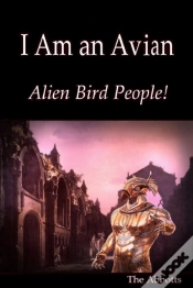 Capa do artigo I Am An Avian : Alien Bird People!