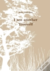 I Am Another Yourself