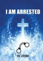 I Am Arrested - Preview
