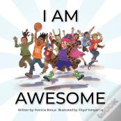I Am Awesome