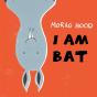 I Am Bat - Preview