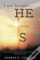I Am Because He Is
