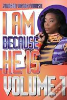 I Am Because He Is