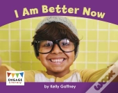 I Am Better Now