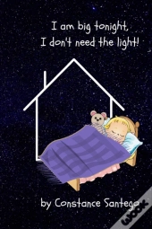 I Am Big Tonight. I Don'T Need The Light!