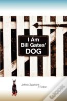 I Am Bill Gates' Dog