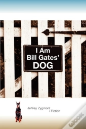 I Am Bill Gates' Dog