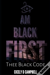 I Am Black First: Thee Black Code