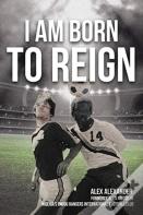 I Am Born To Reign