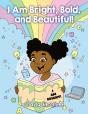 I Am Bright, Bold, And Beautiful! - Preview