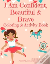 I Am Confident, Beautiful & Brave