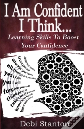I Am Confident... I Think...