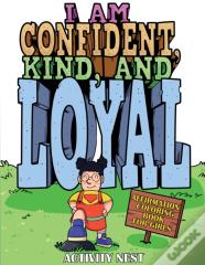 I Am Confident, Kind, And Loyal