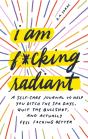 I Am F*Cking Radiant - Preview