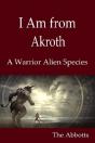 I Am From Akroth : A Warrior Alien Species - Preview