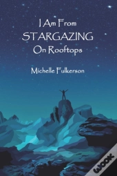 I Am From Stargazing On Rooftops