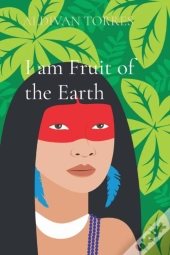 I Am Fruit Of The Earth
