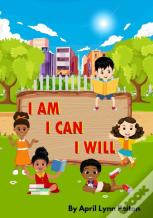 I Am I Can I Will