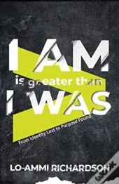 I Am Is Greater Than I Was