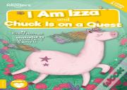I Am Izza And Chuck Is On A Quest