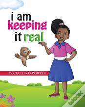 I Am Keeping It Real