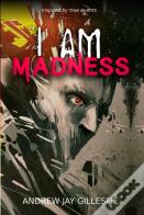 I  Am Madness