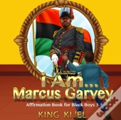 I Am... Marcus Garvey (Affirmation Book For Black Boys 3-5)