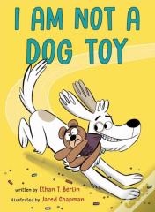 I Am Not A Dog Toy