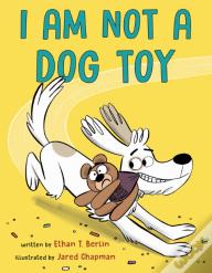 I Am Not A Dog Toy
