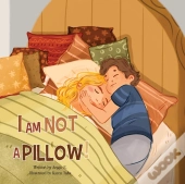 I Am Not A Pillow!