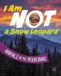 I Am Not A Snow Leopard - Preview