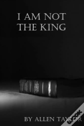 I Am Not The King