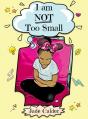 I Am Not Too Small - Preview