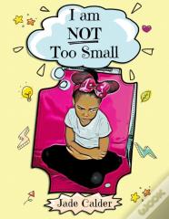 I Am Not Too Small