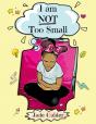 I Am Not Too Small - Preview