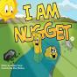 I Am Nugget - Preview