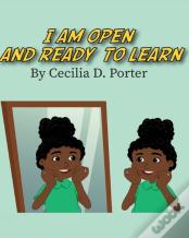 I Am Open And Ready To Learn!
