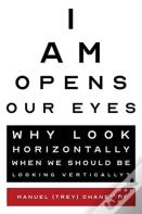 I Am Opens Our Eyes